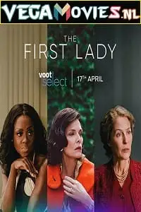 The first lady 2022 season 1 - vegamovies, VegaMoviesv.com
