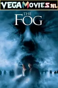 The fog 2005 - vegamovies, VegaMoviesv.com