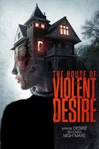 The house of violent desire - vegamovies, VegaMoviesv.com