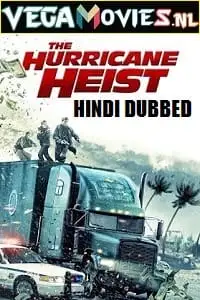 The hurricane heist 2018 - vegamovies, VegaMoviesv.com