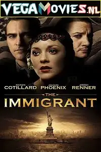 The immigrant 2013 - vegamovies, VegaMoviesv.com