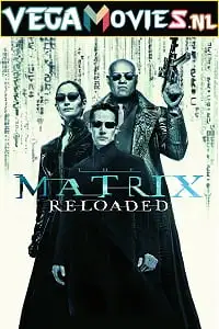 The matrix reloaded 2003 poster - vegamovies, VegaMoviesv.com