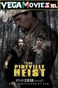The pineville heist 2016 - vegamovies, VegaMoviesv.com