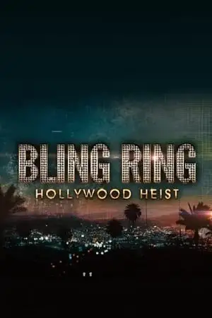 The real bling ring hollywood heist - vegamovies, VegaMoviesv.com