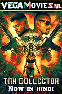 The tax collector 2020 full movie hindi dubbed - vegamovies, VegaMoviesv.com
