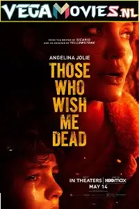 Those who wish me dead - vegamovies, VegaMoviesv.com