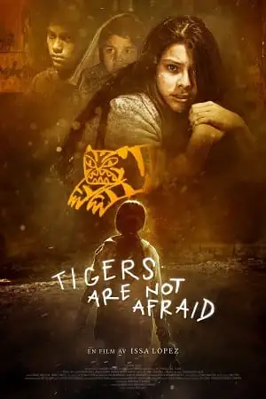 Tigers are not afraid 2017 - vegamovies, VegaMoviesv.com