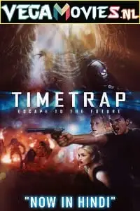 Time trap hindi - vegamovies, VegaMoviesv.com