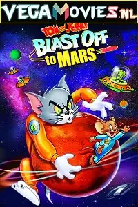 Tom and jerry blast off to mars 2005 - vegamovies, VegaMoviesv.com