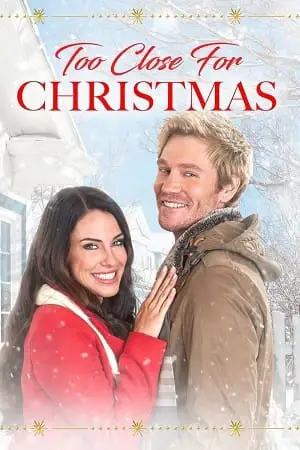 Too close for christmas - vegamovies, VegaMoviesv.com