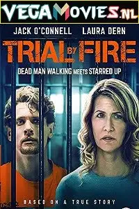Trial by fire - vegamovies, VegaMoviesv.com