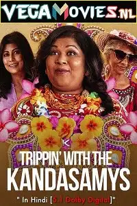 Trippin kandasamys 2021 hindi - vegamovies, VegaMoviesv.com