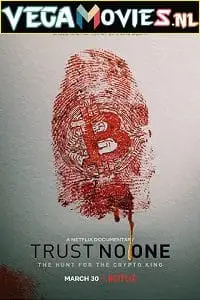Trust no one the hunt for the crypto king - vegamovies, VegaMoviesv.com