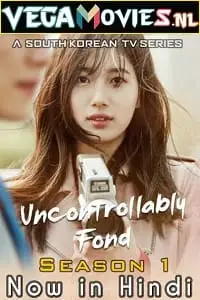 Uncontrollably fond hindi dubbed - vegamovies, VegaMoviesv.com