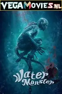Water monster - vegamovies, VegaMoviesv.com