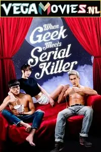 When geek meets serial killer 2015 - vegamovies, VegaMoviesv.com