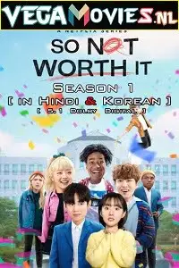 So not worth it 2021 hindi dub - vegamovies, VegaMoviesv.com